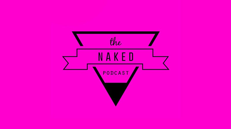 The Naked Podcast